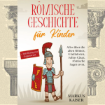Römische Geschichte für Kinder (Markus Kaiser)